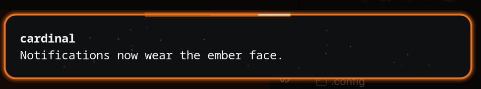 cardinal notification showing the ember face
